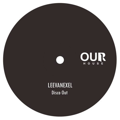 LEEVANEXEL - Disco Out [OURH035]